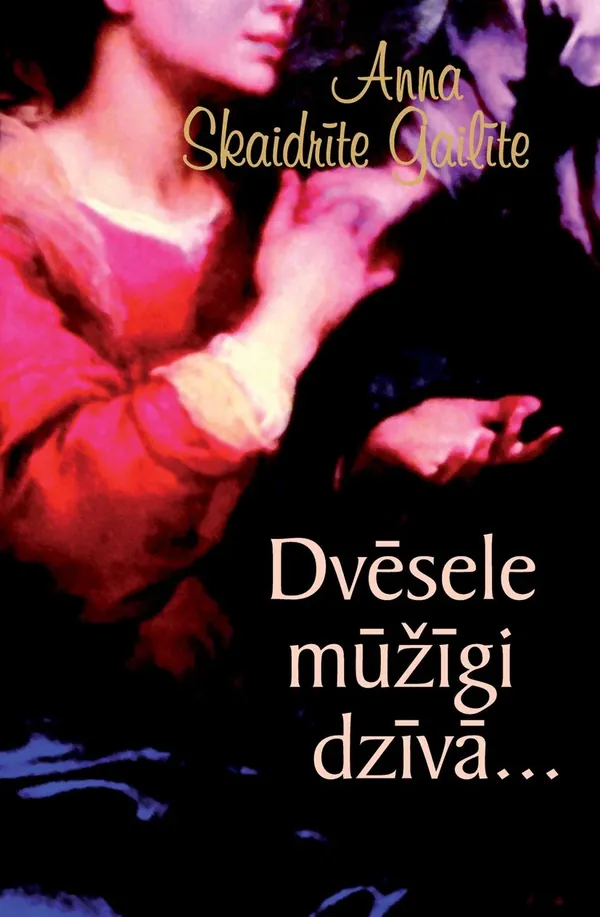 Dvēsele mūžīgi dzīvā...