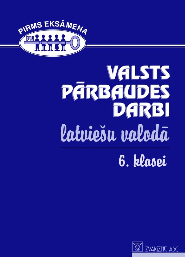 Valsts pārbaudes darbi latviešu valodā 6. klasei. 2008-2011