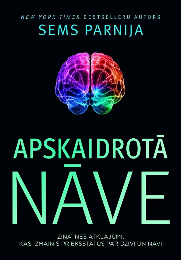 Apskaidrotā nāve. Zinātnes atklājumi, kas izmainīs priekšstatus par dzīvi un nāvi