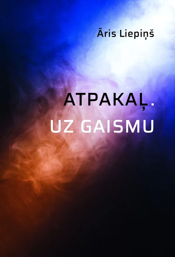 Atpakaļ. Uz gaismu