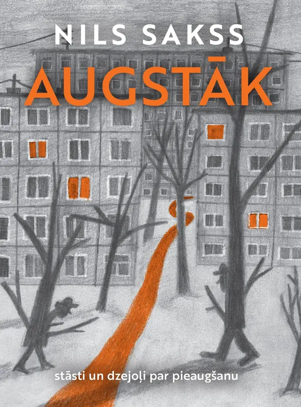 Augstāk. Stāsti un dzejoļi par pieaugšanu