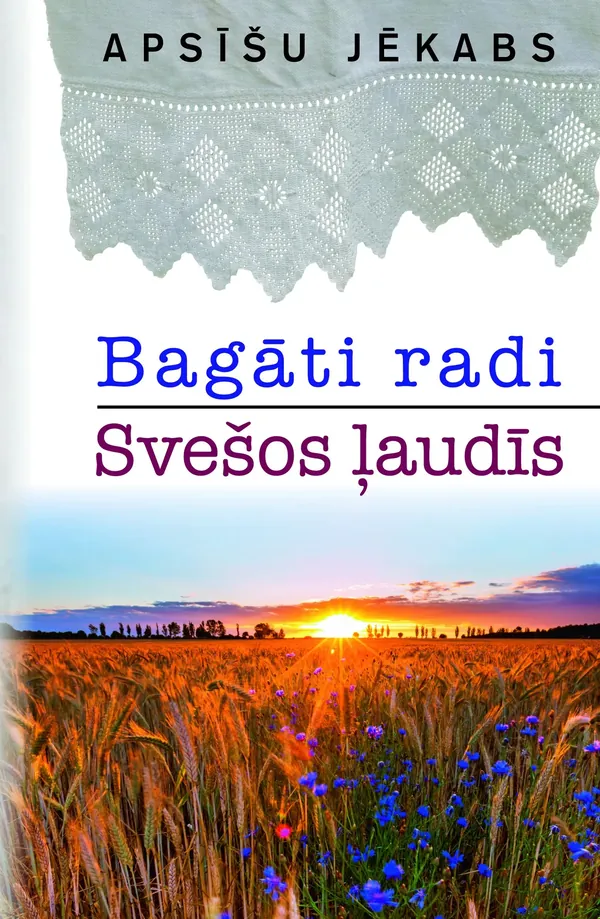 Bagāti radi. Svešos ļaudīs