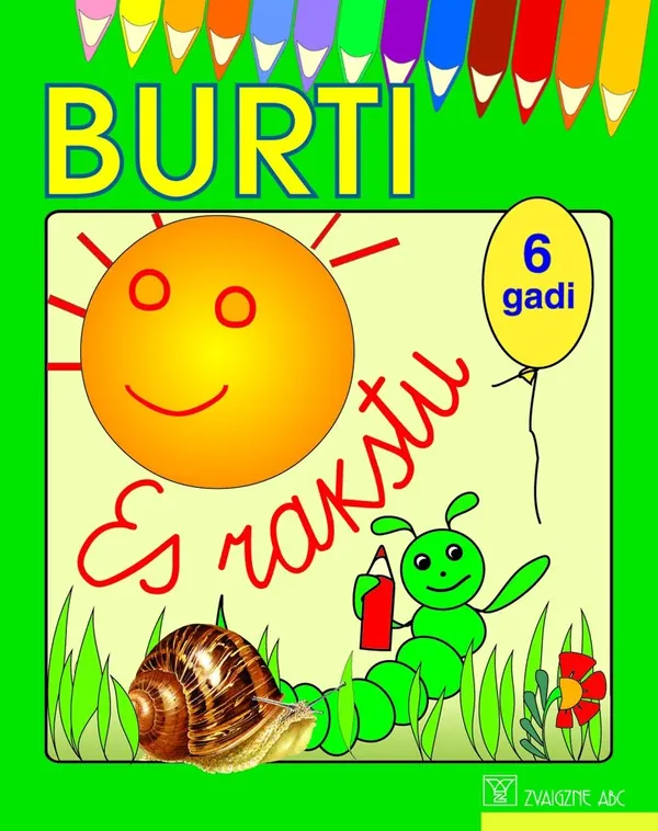 Burti. Es rakstu. 6 gadi