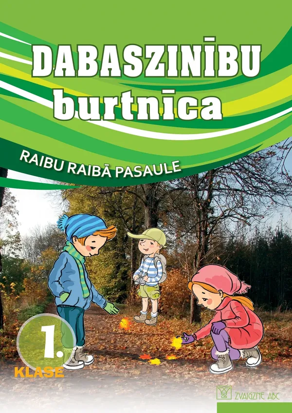 Dabaszinību burtnīca. 1. klase. Kompetenču pieeja. Raibu raibā pasaule