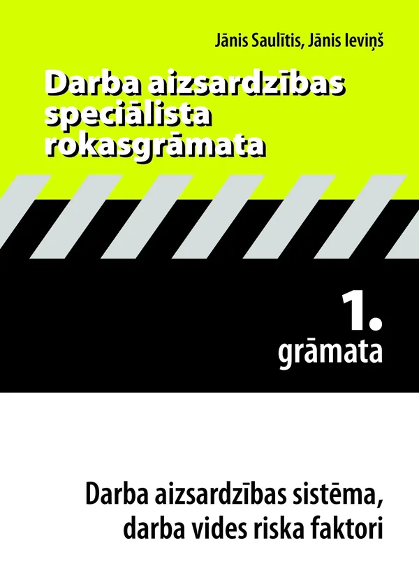 Darba aizsardzības speciālista rokasgrāmata, 1. grāmata Darba aizsardzības sistēma, darba vides riska faktori