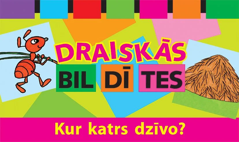 Draiskās bildītes. Kur katrs dzīvo?