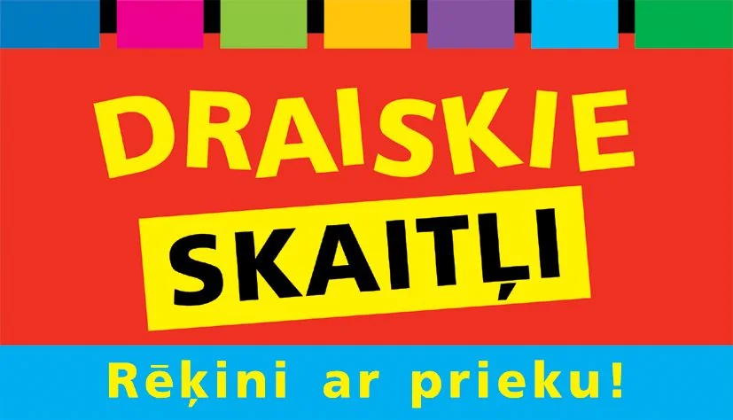 Draiskie skaitļi. Rēķini ar prieku!