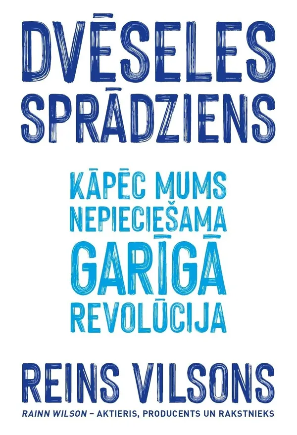 Dvēseles sprādziens. Kāpēc mums nepieciešama garīgā revolūcija