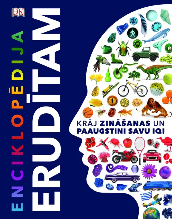 Enciklopēdija erudītam. Krāj zināšanas un paaugstini savu IQ!