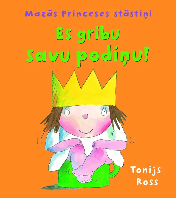 Es gribu savu podiņu!