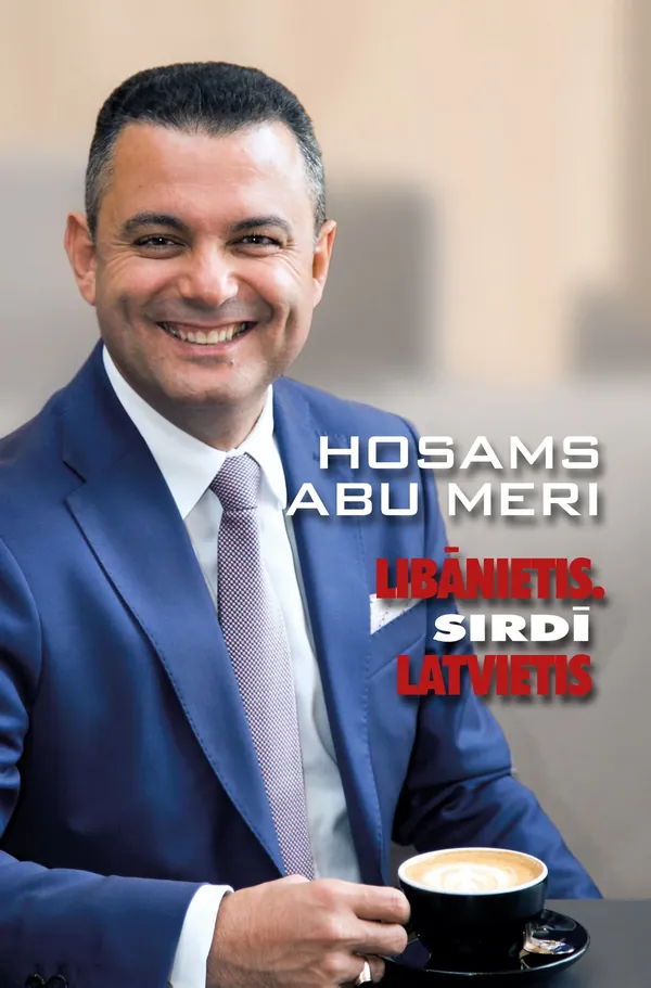 Hosams Abu Meri - libānietis. Sirdī latvietis