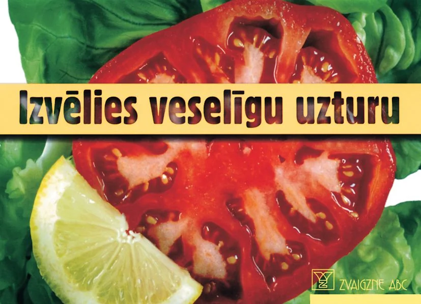 Izvēlies veselīgu uzturu. Uzturlīdzekļu ķīmiskā sastāva tabulas