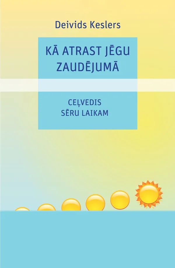 Kā atrast jēgu zaudējumā. Ceļvedis sēru laikam