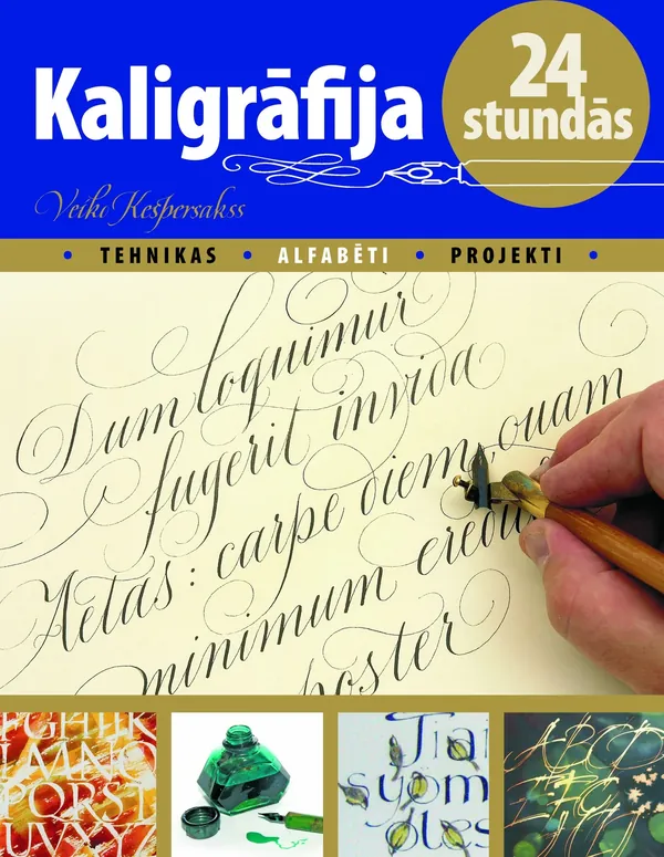 Kaligrāfija 24 stundās. Tehnikas. Alfabēti. Projekti