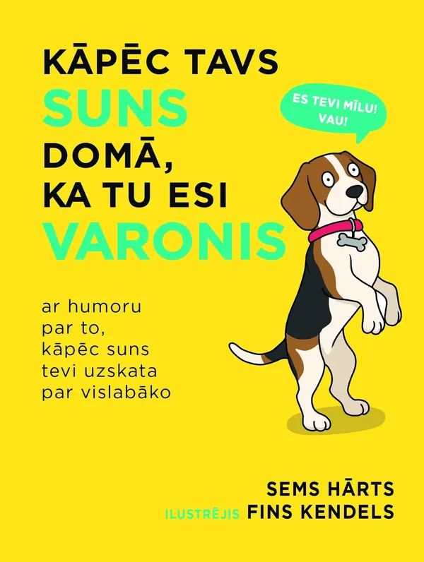 Kāpēc tavs suns domā, ka esi varonis
