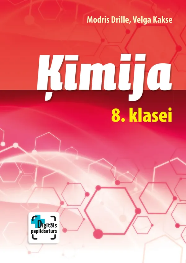 Ķīmija 8. klasei. Mācību grāmata. Kompetenču pieeja + papildsaturs