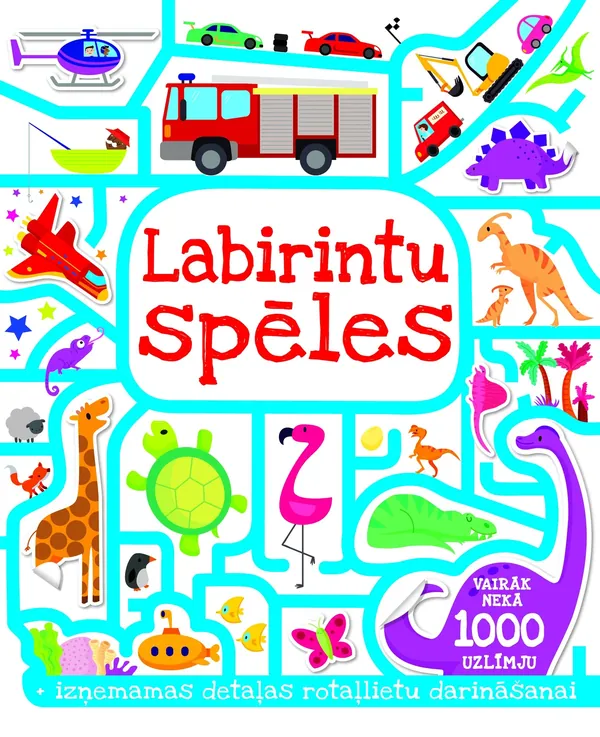 Labirintu spēles. Vairāk nekā 1000 uzlīmju + izņemamas detaļas rotaļlietu darināšanai