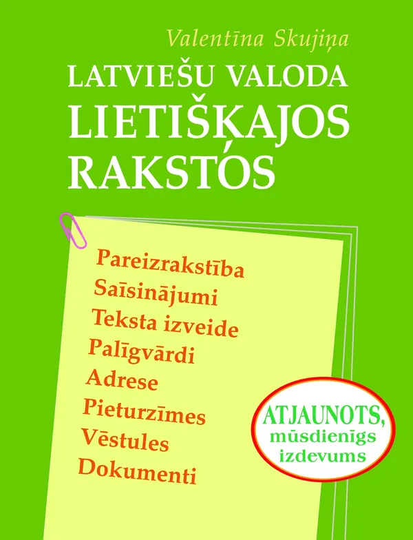 Latviešu valoda lietišķajos rakstos. Atjaunots, mūsdienīgs izdevums