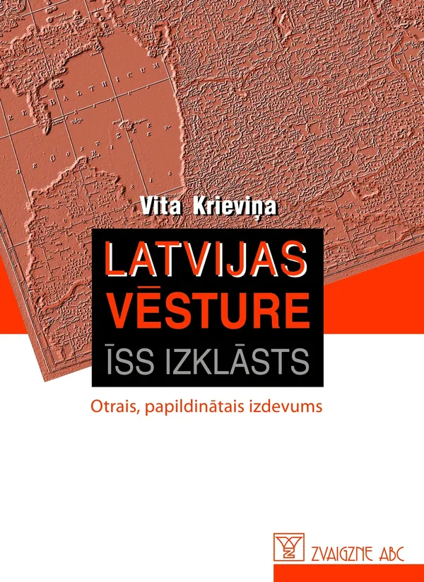 Latvijas vēsture. Īss izklāsts (2., pap. izd.)