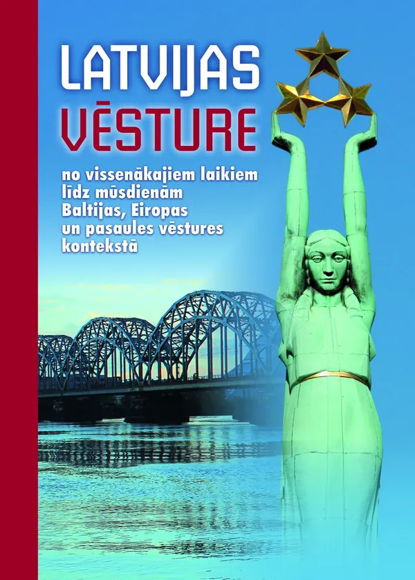 Latvijas vēsture no vissenākajiem laikiem līdz mūsdienām Baltijas, Eiropas un pasaules vēstures kontekstā