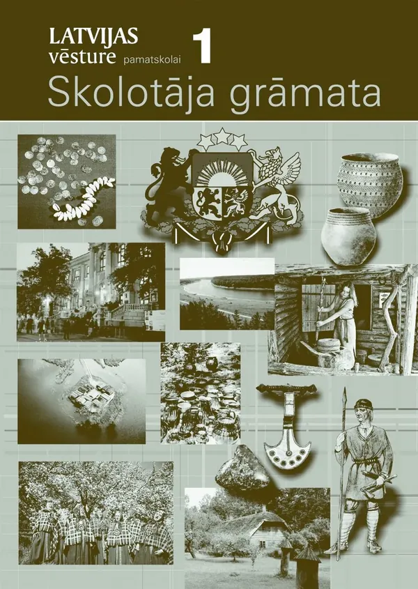 Latvijas vēsture pamatskolai. 1. daļa. Skolotāja grāmata