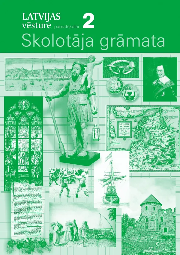 Latvijas vēsture pamatskolai. 2. daļa. Skolotāja grāmata
