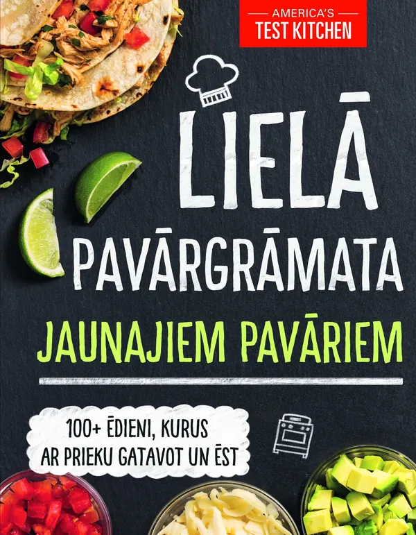 Lielā pavārgrāmata jaunajiem pavāriem