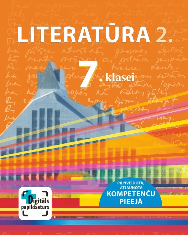 Literatūra 7. klasei, 2.  Mācību grāmata. Kompetenču pieeja + papildsaturs
