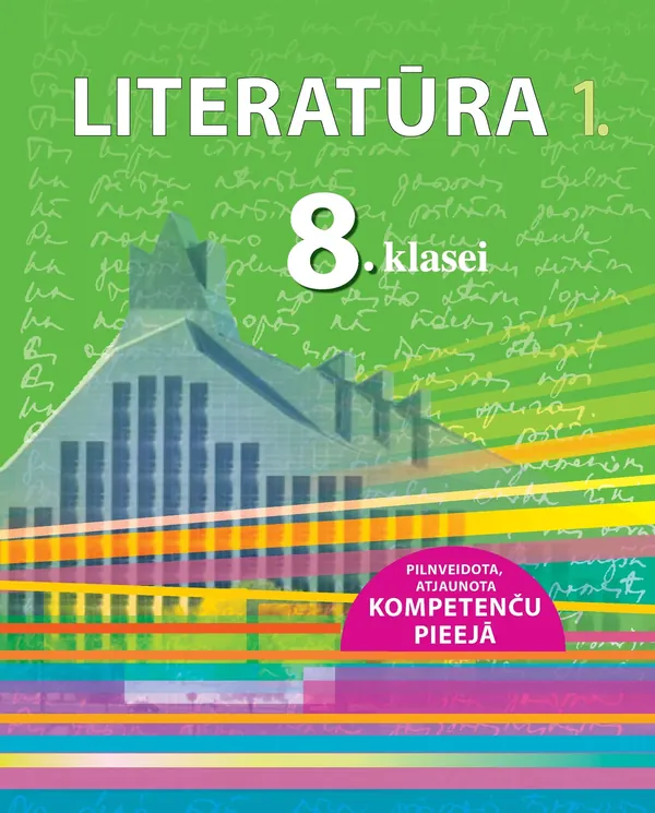 Literatūra 8. klasei, 1. Mācību grāmata. Kompetenču pieeja + papildsaturs