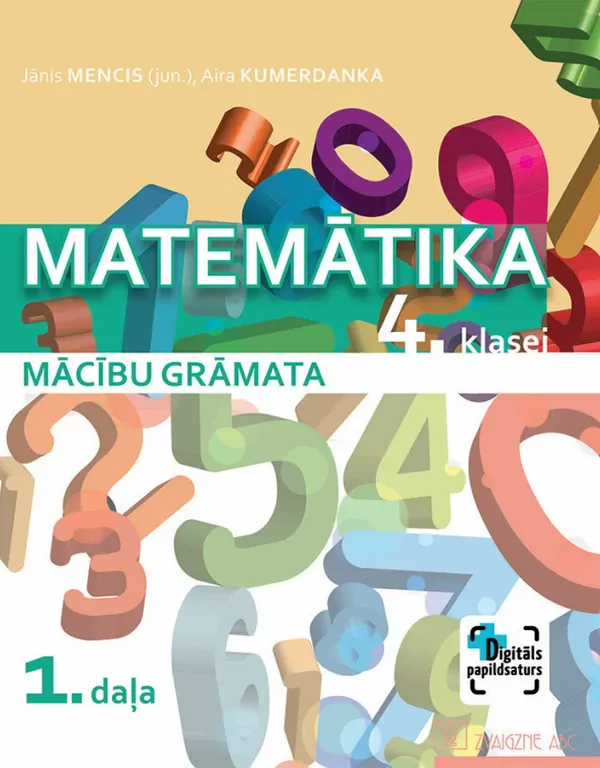 Matemātika 4. klasei. 1. daļa. Mācību grāmata. Kompetenču pieeja + papildsaturs