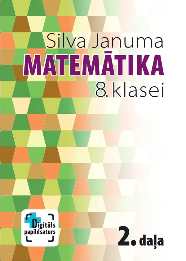 Matemātika 8. klasei. 2. daļa. Mācību grāmata. Kompetenču pieeja + papildsaturs