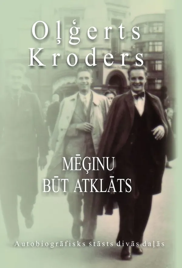 Mēģinu būt atklāts. Autobiogrāfisks stāsts divās daļās