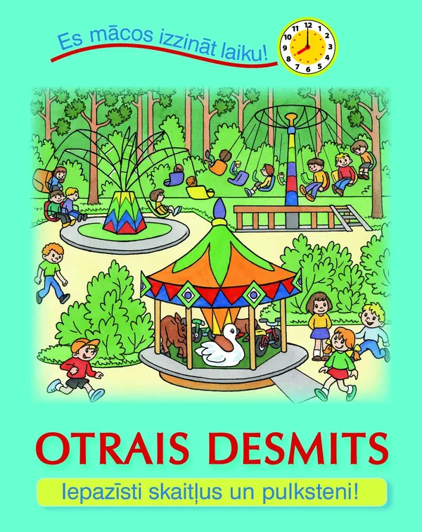 Otrais desmits. Iepazīsti skaitļus un pulksteni!