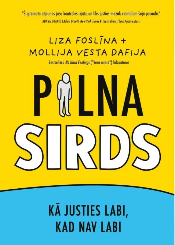 Pilna sirds. Kā justies labi, kad nav labi