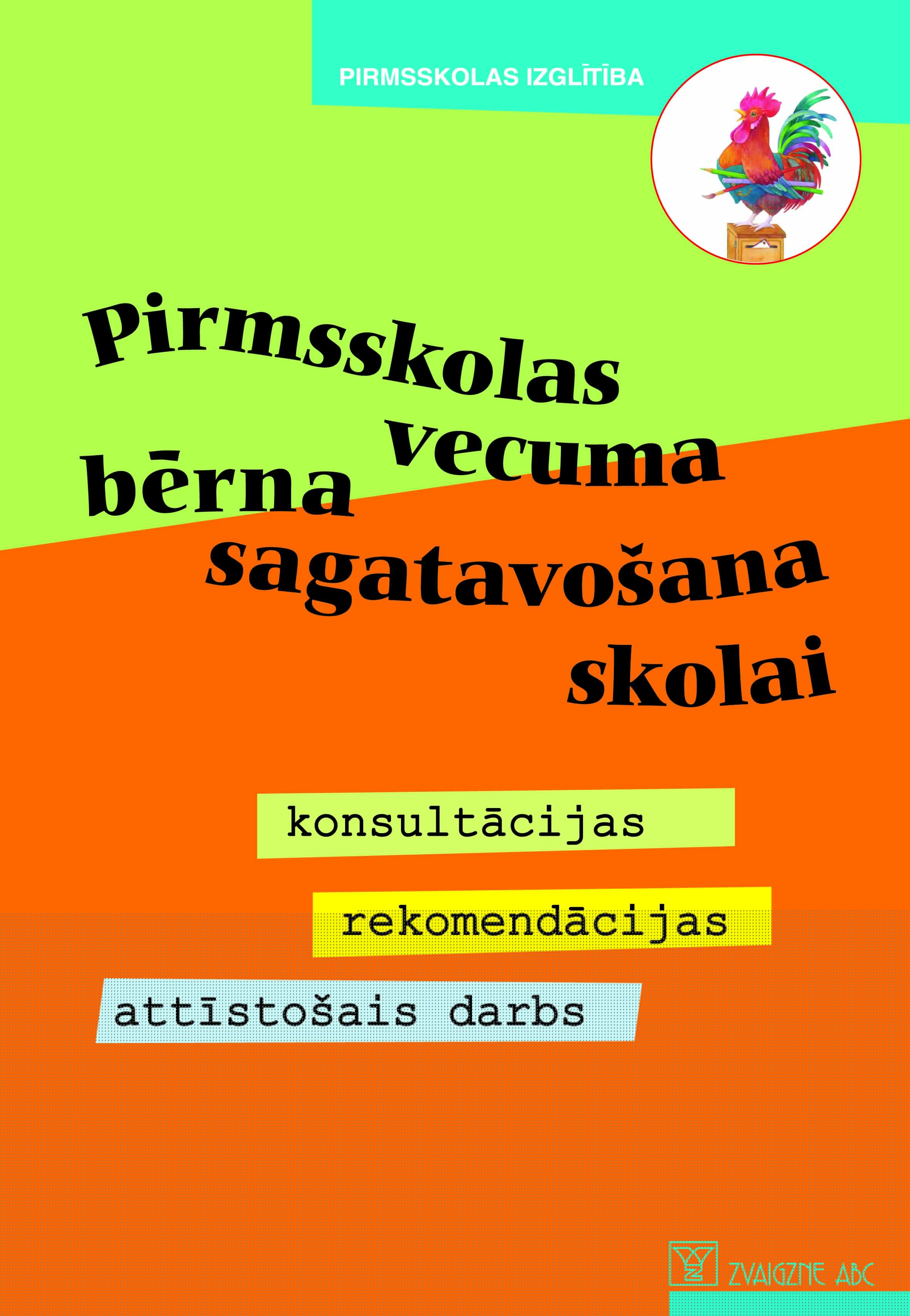 Pirmsskolas vecuma bērna sagatavošana skolai. Konsultācijas, rekomendācijas, attīstošais darbs