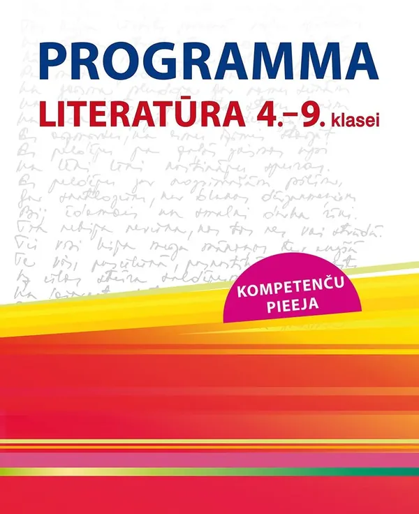 Programma. Literatūra 4.–9. klasei. Kompetenču pieeja