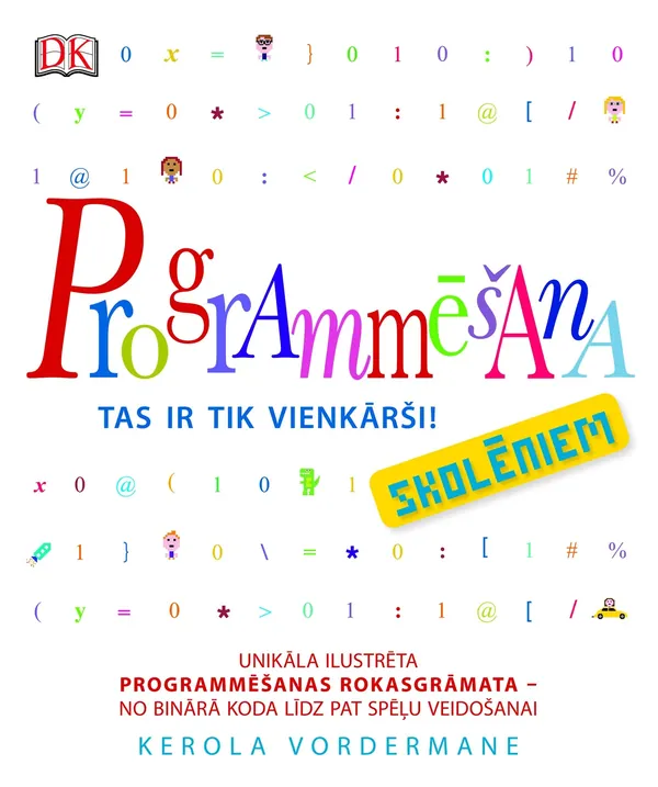 Programmēšana skolēniem. Tas ir tik vienkārši!