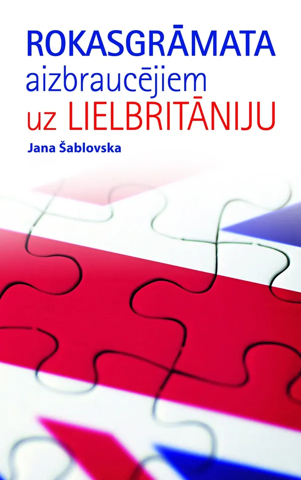 Rokasgrāmata aizbraucējiem uz Lielbritāniju