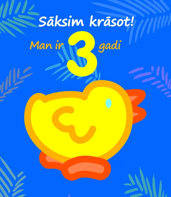 Sāksim krāsot! Man ir 3 gadi