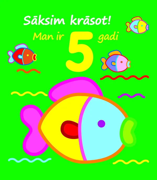 Sāksim krāsot! Man ir 5 gadi