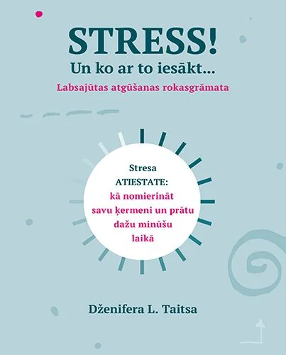 Stress! Un ko ar to iesākt...