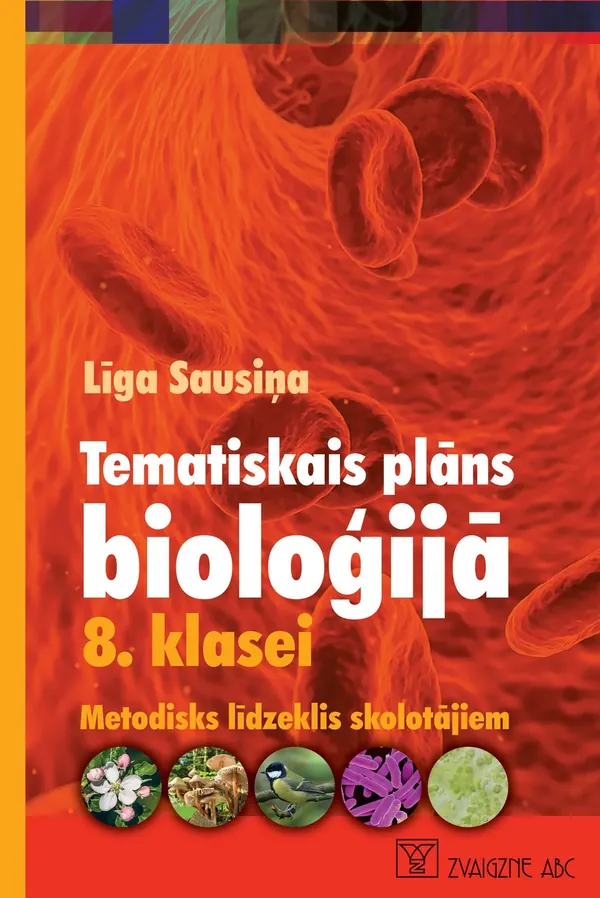 Tematiskais plāns bioloģijā 8. klasei. Metodisks līdzeklis skolotājiem. Kompetenču pieeja