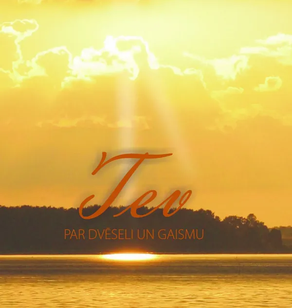 Tev. Par dvēseli un gaismu