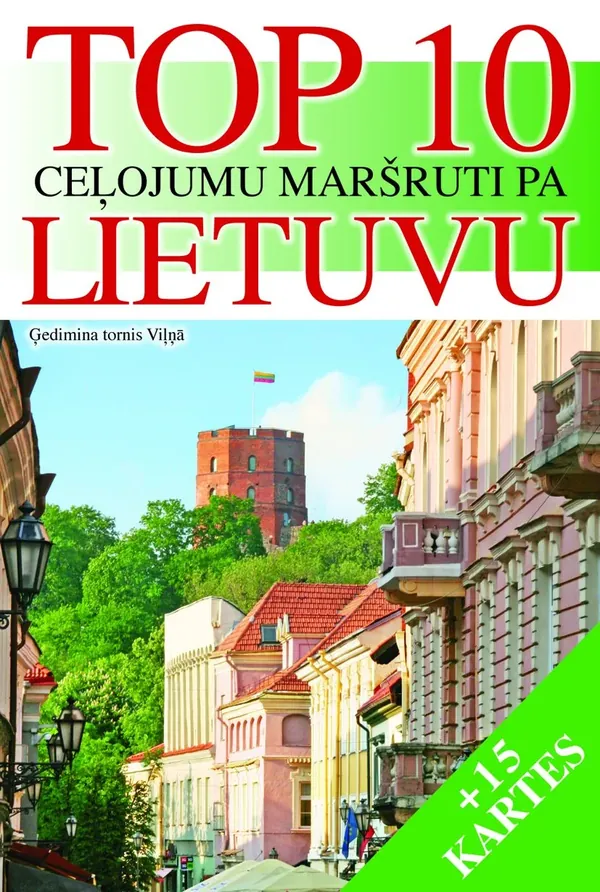 TOP 10 ceļojumu maršruti pa Lietuvu