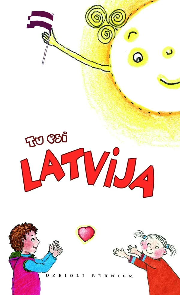 Tu esi Latvija. Dzejoļi bērniem