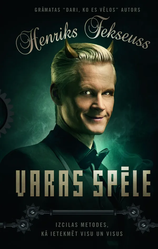 Varas spēle. Izcilas metodes, kā ietekmēt visu un visus