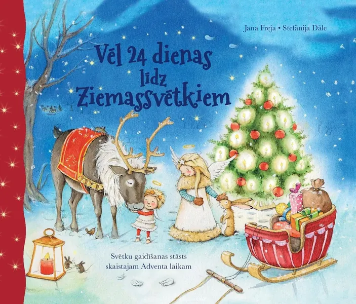 Vēl 24 dienas līdz Ziemassvētkiem. Svētku gaidīšanas stāsts skaistajam Adventa laikam