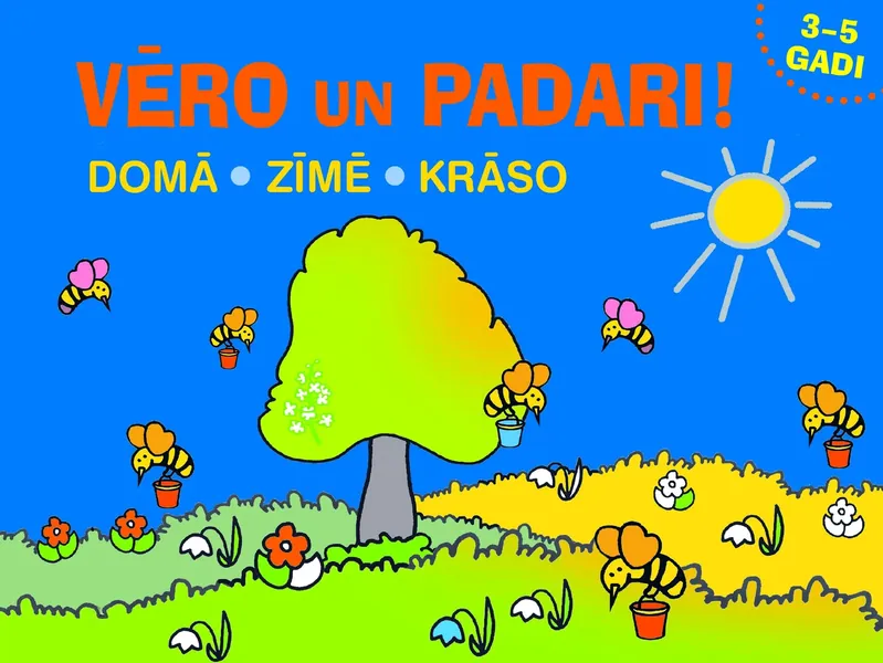 Vēro un padari! Domā. Zīmē. Krāso (3-5 gadi)